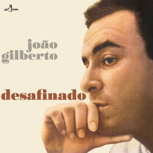 Joao Gilberto - Desafinado in der Gruppe UNSERE TIPPS / Freitagsveröffentlichungen / Fredag Den 23:e Februari 2024 bei Bengans Skivbutik AB (5515106)