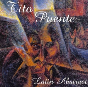 Tito Puente - Latin Abstract in der Gruppe UNSERE TIPPS / Weihnachtsgeschenktipp CD bei Bengans Skivbutik AB (5515207)