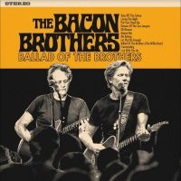 Bacon Brothers The - Ballad Of The Brothers in der Gruppe UNSERE TIPPS / Weihnachtsgeschenktipp CD bei Bengans Skivbutik AB (5515314)