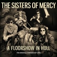 Sisters Of Mercy - A Floorshow In Hull in der Gruppe UNSERE TIPPS / Freitagsveröffentlichungen / Fredag Den 16:e Februari 2024 bei Bengans Skivbutik AB (5515956)