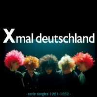 Xmal Deutschland - Early Singles 1981-1982 in der Gruppe UNSERE TIPPS / Freitagsveröffentlichungen / Fredag den 8:e Mars 2024 bei Bengans Skivbutik AB (5515969)