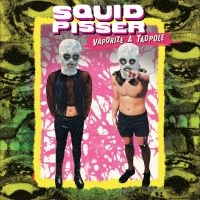 Squid Pisser - Vaporize A Tadpole (Deluxe Edition) in der Gruppe UNSERE TIPPS / Freitagsveröffentlichungen / Fredag den 8:e Mars 2024 bei Bengans Skivbutik AB (5516118)