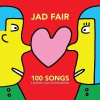 Fair Jad - 100 Songs (A Master Class In Songwr in der Gruppe UNSERE TIPPS / Freitagsveröffentlichungen / Fredag den 8:e Mars 2024 bei Bengans Skivbutik AB (5516134)