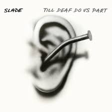 Slade - Till Deaf Do Us Part in der Gruppe UNSERE TIPPS / Freitagsveröffentlichungen / Fredag Den 23:e Februari 2024 bei Bengans Skivbutik AB (5516156)