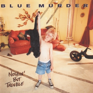 Blue Murder - Nothing But Trouble in der Gruppe UNSERE TIPPS / Freitagsveröffentlichungen / Fredag den 8:e Mars 2024 bei Bengans Skivbutik AB (5516637)