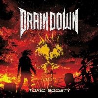 Drain Down - Toxic Society in der Gruppe UNSERE TIPPS / Freitagsveröffentlichungen / Fredag Den 1:a Mars 2024 bei Bengans Skivbutik AB (5516735)