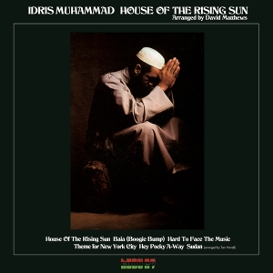 Idris Muhammad - House Of The Rising Sun in der Gruppe UNSERE TIPPS / Freitagsveröffentlichungen / Fredag den 8:e Mars 2024 bei Bengans Skivbutik AB (5516896)