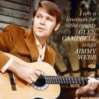 Glen Campbell - I Am A Lineman For The County: Glen in der Gruppe UNSERE TIPPS / Freitagsveröffentlichungen / Fredag Den 23:e Februari 2024 bei Bengans Skivbutik AB (5516910)