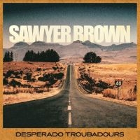 Brown Sawyer - Desperado Troubadours in der Gruppe UNSERE TIPPS / Freitagsveröffentlichungen / Fredag den 8:e Mars 2024 bei Bengans Skivbutik AB (5516926)