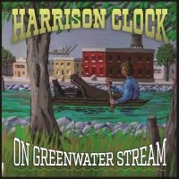 Clock Harrison - On Greenwater Stream in der Gruppe VINYL / Pop-Rock bei Bengans Skivbutik AB (5517067)