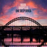 Mark Knopfler - One Deep River in der Gruppe UNSERE TIPPS / Weihnachtsgeschenktipp CD bei Bengans Skivbutik AB (5517163)