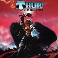 Thor - Only The Strong in der Gruppe UNSERE TIPPS / Freitagsveröffentlichungen / Fredag Den 1:a Mars 2024 bei Bengans Skivbutik AB (5517231)