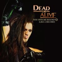 Dead Or Alive - You Spin Me Round (Like A Record) in der Gruppe UNSERE TIPPS / Freitagsveröffentlichungen / Fredag Den 1:a Mars 2024 bei Bengans Skivbutik AB (5517235)