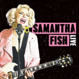 Samantha Fish - Live in der Gruppe UNSERE TIPPS / Freitagsveröffentlichungen / Fredag Den 1:a Mars 2024 bei Bengans Skivbutik AB (5517249)