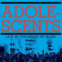 Adolescents - Live At The House Of Blues in der Gruppe UNSERE TIPPS / Freitagsveröffentlichungen / Fredag Den 1:a Mars 2024 bei Bengans Skivbutik AB (5517282)