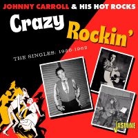 Johnny Carroll & His Hot Rocks - Crazy Rockin? ? The Singles 1956-19 in der Gruppe UNSERE TIPPS / Freitagsveröffentlichungen / Fredag Den 9:e Februari 2024 bei Bengans Skivbutik AB (5517528)