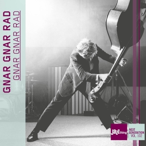 Gnar Gnar Rad - Gnar Gnar Rad - Jazz Thing Next Generation Vol. 102 in der Gruppe Kommande produkter - 10 procent bei Bengans Skivbutik AB (5517665)