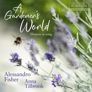 Alessandro Fisher & Anna Tilbrook - A Gardener's World (Flowers In Song) in der Gruppe UNSERE TIPPS / Weihnachtsgeschenktipp CD bei Bengans Skivbutik AB (5517684)