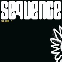 Various Artists - Sequence Volume 1 in der Gruppe UNSERE TIPPS / Freitagsveröffentlichungen / Fredag Den 16:e Februari 2024 bei Bengans Skivbutik AB (5517761)