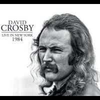 Crosby David - Live In New York 1984 in der Gruppe UNSERE TIPPS / Freitagsveröffentlichungen / Fredag Den 23:e Februari 2024 bei Bengans Skivbutik AB (5517765)