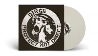 Dirge - Protect Not Disect (White Vinyl Lp) in der Gruppe Kommande produkter - 10 procent bei Bengans Skivbutik AB (5517905)