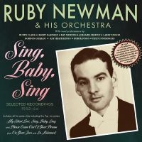 Newman Ruby & His Orchestra - Sing, Baby, Sing - Selected Recordi in der Gruppe UNSERE TIPPS / Freitagsveröffentlichungen / Fredag Den 1:a Mars 2024 bei Bengans Skivbutik AB (5518042)