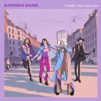 Katinka Band - Vi Lader Bare Som Om in der Gruppe UNSERE TIPPS / Weihnachtsgeschenktipp CD bei Bengans Skivbutik AB (5518074)