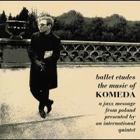 Komeda Krzysztof - Ballet Etudes in der Gruppe UNSERE TIPPS / Freitagsveröffentlichungen / Fredag den 2:e Februari 2024 bei Bengans Skivbutik AB (5518075)