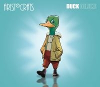 Aristocrats The - Duck (Deluxe Version W/Bonus) in der Gruppe UNSERE TIPPS / Weihnachtsgeschenktipp CD bei Bengans Skivbutik AB (5518402)