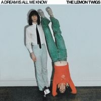 The Lemon Twigs - A Dream Is All We Know in der Gruppe Kommande produkter - 10 procent bei Bengans Skivbutik AB (5518584)