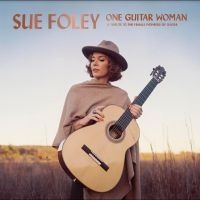 Foley Sue - One Guitar Woman in der Gruppe UNSERE TIPPS / Weihnachtsgeschenktipp CD bei Bengans Skivbutik AB (5518845)