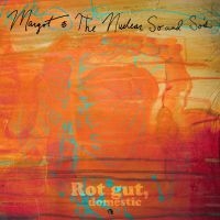 Margot And The Nuclear So And So's - Rot Gut, Domestic + Farewell, My Gr in der Gruppe UNSERE TIPPS / Weihnachtsgeschenktipp Vinyl bei Bengans Skivbutik AB (5518967)