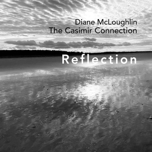 Diane Mcloughlin & The Casimir Connection - Reflection in der Gruppe UNSERE TIPPS / Weihnachtsgeschenktipp CD bei Bengans Skivbutik AB (5519252)