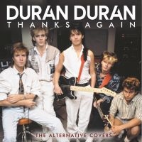 Duran Duran - Thanks Again in der Gruppe UNSERE TIPPS / Freitagsveröffentlichungen / Fredag Den 15:e Mars 2024 bei Bengans Skivbutik AB (5519286)