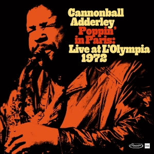 Cannonball Adderley - Poppin In Paris: Live At The Olympia 1972 in der Gruppe UNSERE TIPPS / Record Store Day / RSD24 bei Bengans Skivbutik AB (5519428)