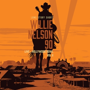 Willie Nelson Various - Long Story Short: Willie Nelson 90: Live At The Hollywood Bowl Vol. 2 in der Gruppe UNSERE TIPPS / Record Store Day / RSD24 bei Bengans Skivbutik AB (5519485)