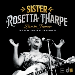 Sister Rosetta Tharpe - Live In France: The 1966 Concert In Limoges in der Gruppe UNSERE TIPPS / Record Store Day / RSD24 bei Bengans Skivbutik AB (5519502)