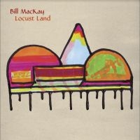 Mackay Bill - Locust Land in der Gruppe Pop-Rock bei Bengans Skivbutik AB (5519643)