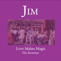 Jim - Love Make Magic ? Remixes in der Gruppe UNSERE TIPPS / Freitagsveröffentlichungen / Fredag den 8:e Mars 2024 bei Bengans Skivbutik AB (5519754)