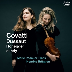 Marie Radauer-Plank & Henrike Brüggen - Covatti, Dussaut, Honegger, D'indy: Sonatas For Violin And Piano in der Gruppe UNSERE TIPPS / Freitagsveröffentlichungen / Fredag Den 15:e Mars 2024 bei Bengans Skivbutik AB (5520331)