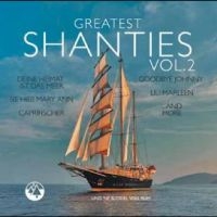 Various Artists - Greatest Shanties Vol. 2 in der Gruppe Kommande produkter - 10 procent bei Bengans Skivbutik AB (5520506)