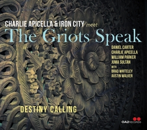 Charlie Apicella & Iron City Meet The Griots Speak - Destiny Calling in der Gruppe Kommande produkter - 10 procent bei Bengans Skivbutik AB (5520714)