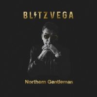 Blitz Vega - Northern Gentleman in der Gruppe UNSERE TIPPS / Freitagsveröffentlichungen / Fredag den 26:e Juli 2024 bei Bengans Skivbutik AB (5520734)