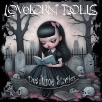 Lovelorn Dolls - Deadtime Stories in der Gruppe UNSERE TIPPS / Weihnachtsgeschenktipp CD bei Bengans Skivbutik AB (5520882)