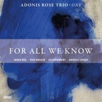 Rose Adonis Trio - For All We Know in der Gruppe CD / Jazz bei Bengans Skivbutik AB (5521083)