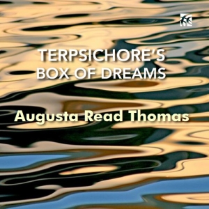 Augusta Read Thomas - Terpsichore's Box Of Dreams in der Gruppe UNSERE TIPPS / Weihnachtsgeschenktipp CD bei Bengans Skivbutik AB (5521297)