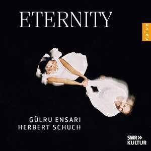 Gülru Ensari Herbert Schuch - Eternity in der Gruppe UNSERE TIPPS / Weihnachtsgeschenktipp CD bei Bengans Skivbutik AB (5521322)