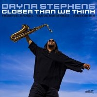 Dayna Stephens - Closer Than We Think in der Gruppe Kommande produkter - 10 procent bei Bengans Skivbutik AB (5521457)