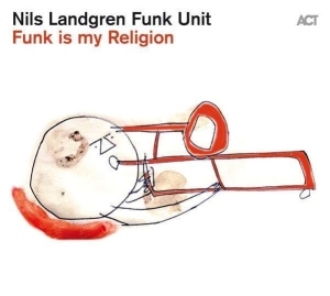 Nils Landgren Funk Unit - Funk Is My Religion (Coloured Lp) in der Gruppe CRM - Svensk jazz både lp och cd bei Bengans Skivbutik AB (5521752)