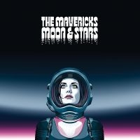 Mavericks The - Moon & Stars in der Gruppe Minishops / The Mavericks bei Bengans Skivbutik AB (5521881)